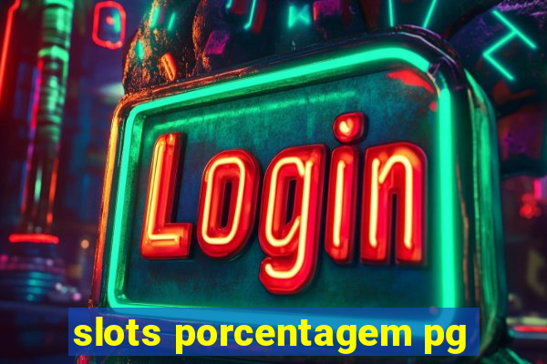 slots porcentagem pg